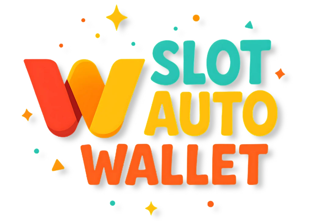 Slot Auto Wallet | สล็อตออนไลน์ ระบบออโต้ ฝากถอนสะดวก